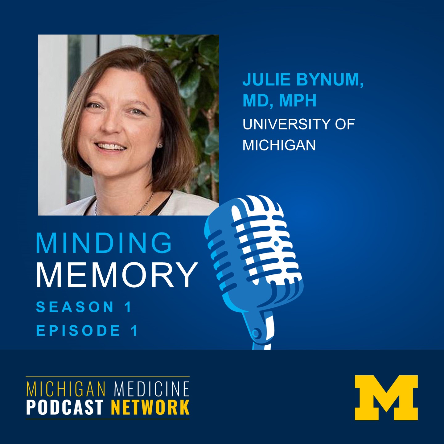 Minding Memory Podcast S1E1 featuring Dr. Julie Bynum MD, MPH