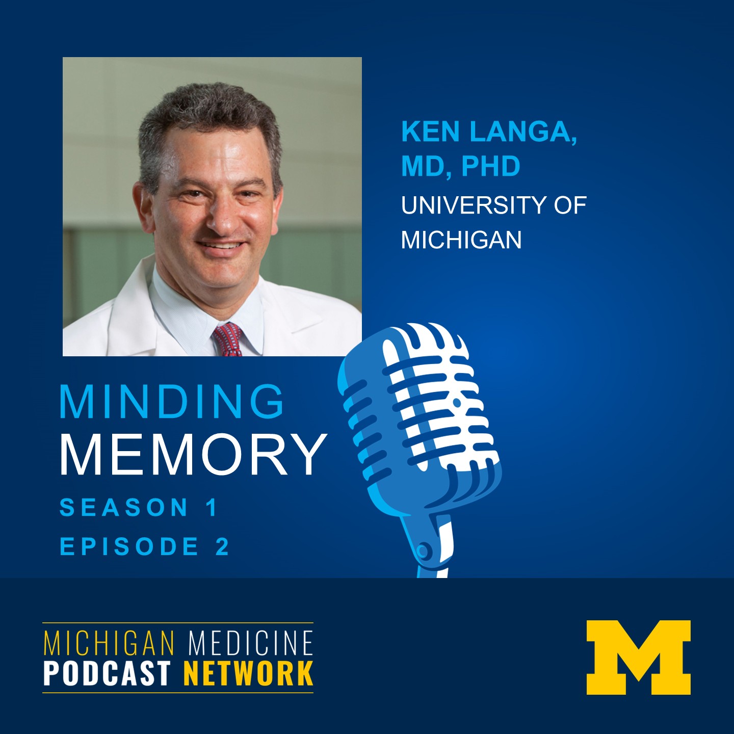 Minding Memory Podcast S1E2 featuring Dr. Ken Langa MD, PhD