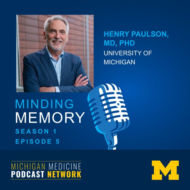 Minding Memory Podcast S1E5 featuring Dr. Henry Paulson, MD, PhD