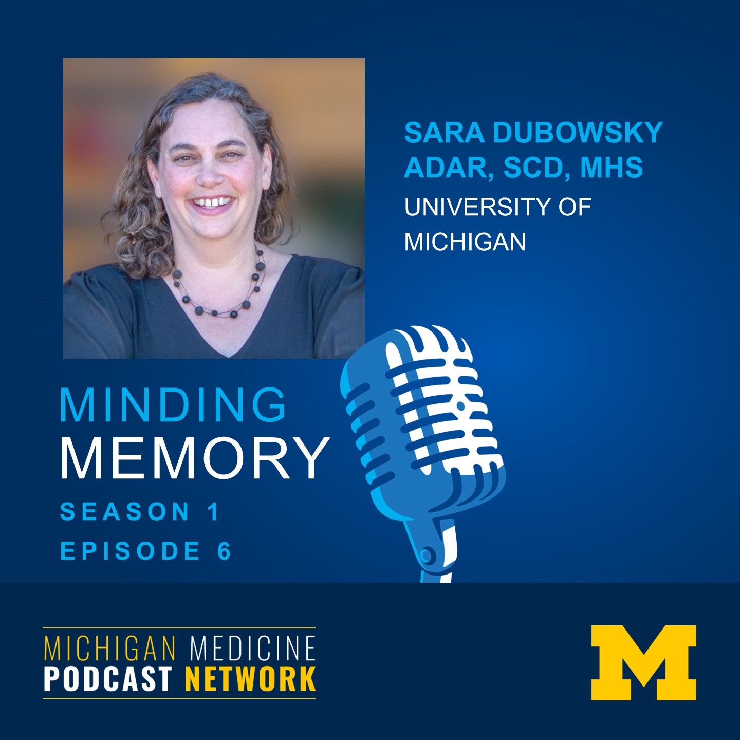 Minding Memory Podcast S1E6 featuring Sara Dubowsky Adar, SCD, MHS
