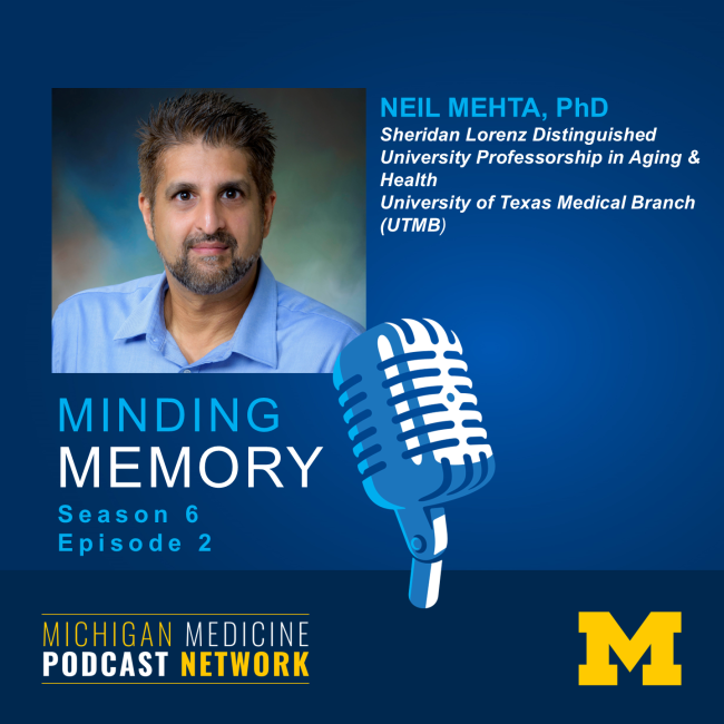 Minding Memory Season 6 Episode 2 featuring Neil Mehta, PhD